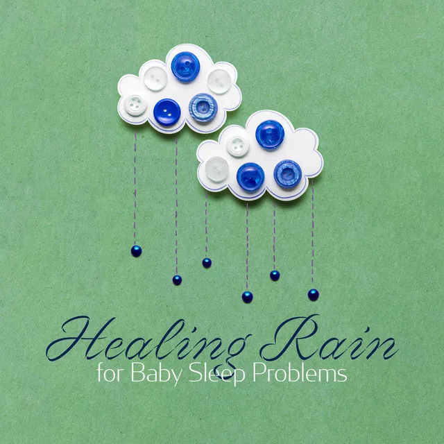 Healing Rain for Baby Sleep Problems