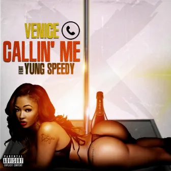 Callin' Me (feat. Yung Speedy) - Single by Venice