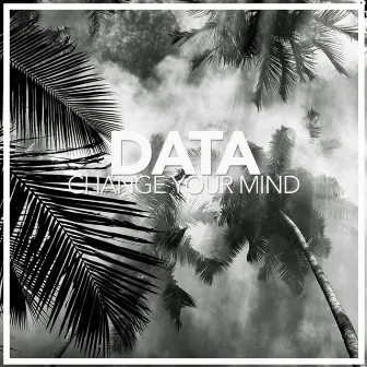 Change Your Mind by Data