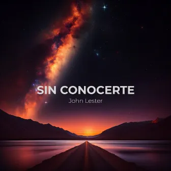 Sin Conocerte by John Lester