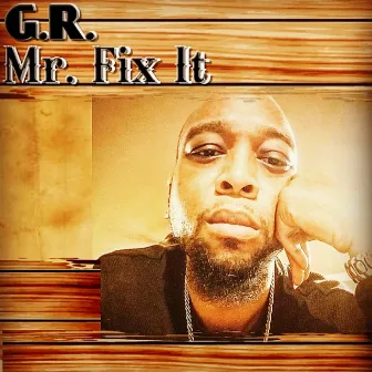 Mr Fix It by G.R.