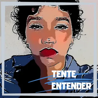 Tente Entender by Tifany Azza