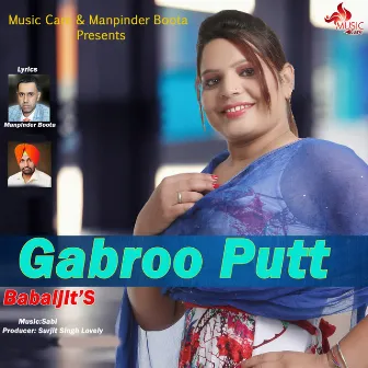 Gabroo Putt by Babal Jit