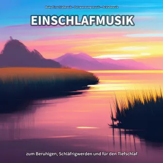 Einschlafmusik zum Beruhigen, Schläfrigwerden und für den Tiefschlaf by Baby Einschlafmusik