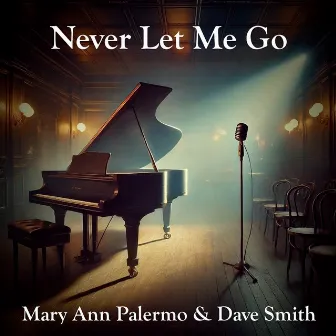 Never Let Me Go by Mary Ann Palermo