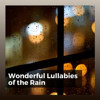 Wonderful Lullabies of the Rain by Best Rain Sounds ASMR