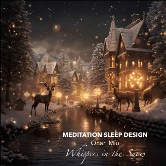 Whispers in the Snow by Meditation Sleep Design