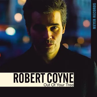 Out of Your Tree by Robert Coyne