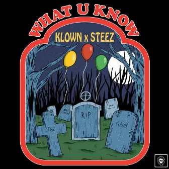 What U Know by STEEZ