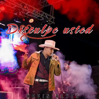 Disculpe Usted (En vivo) by KEVIN REYES