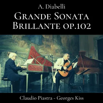 Diabelli: Grande Sonata Brillante, Op. 102 by Claudio Piastra