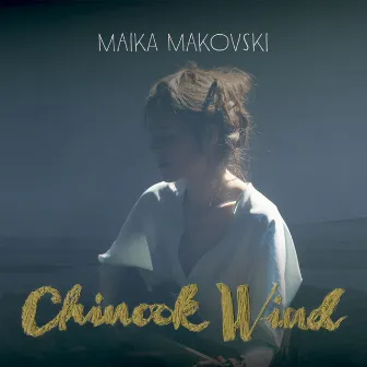 Chinook Wind by Maika Makovski