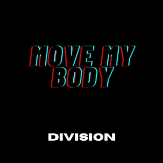 Move My Body by DIVISION