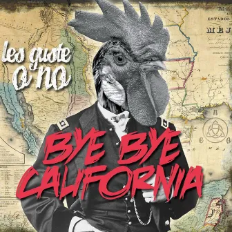 Les Guste o No by Bye Bye California