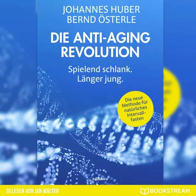 Die Anti-Aging Revolution [Spielend schlank. Länger jung. (Ungekürzt)]