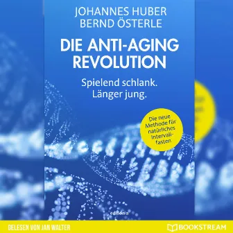 Die Anti-Aging Revolution [Spielend schlank. Länger jung. (Ungekürzt)] by Jan Walter