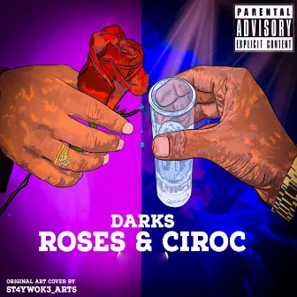 Roses and Ciroc by Darks