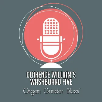 Organ Grinder Blues by Clarence Williams Washboard Five