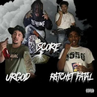 Score by Ratchet Fatal