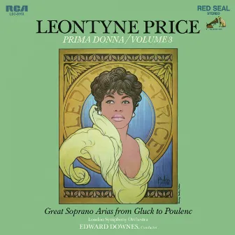 Leontyne Price - Prima Donna Vol. 3: Great Soprano Arias from Gluck to Poulenc by Sir Edward Downes