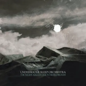 The Night and Other Sunken Dreams by Underwater Sleep Orchestra