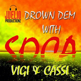 Drown Dem with Soca by Cassi