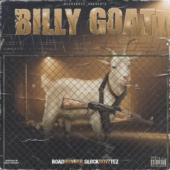 Billy Goat by Roadrunner Glockboyz Tez