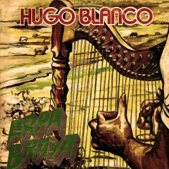 Arpa Brava by Hugo Blanco