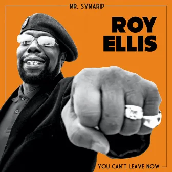 You Can't Leave Now by Roy Ellis / Mr. Symarip