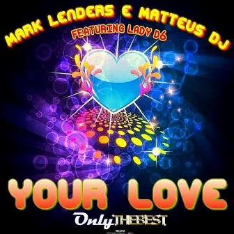 Your Love (feat. Lady D6) by Mark Lenders