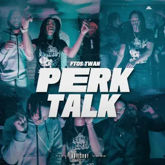 Perk Talk by Ftos Twan