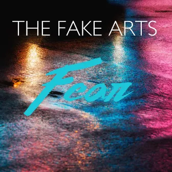 Fear by The Fake Arts