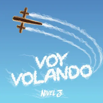 Voy Volando by Nivel Tr3s