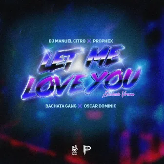 Let Me Love You by Bachata Gang