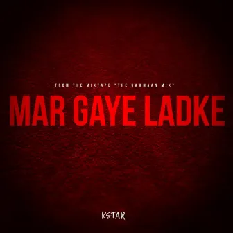 Mar Gaye Ladke by K - STAR MUSIC