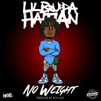 No Weight by Lil Brudda Haitian