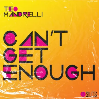 Can't Get Enough by TEO MANDRELLI