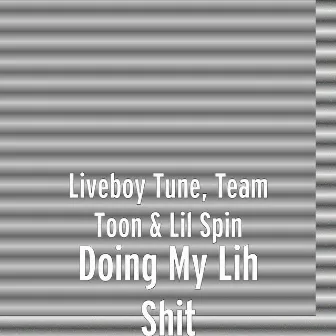 Doing My Lih Shit by Liveboy Tune