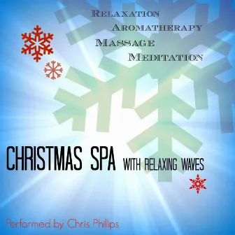 Christmas Spa with Relaxing Waves by Chris Phillips