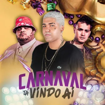 Carnaval Tá Vindo Ai by O Brutto e Tinho do Coque