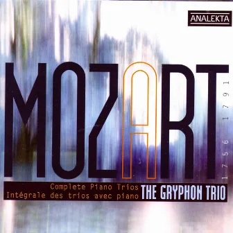 Mozart: Complete Piano Trios 1756-1791 by Gryphon Trio