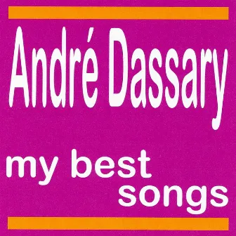 André Dassary : My Best Songs by André Dassary