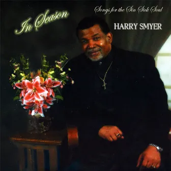 In Season Songs for the Sin Sick Soul by Harry Smyer