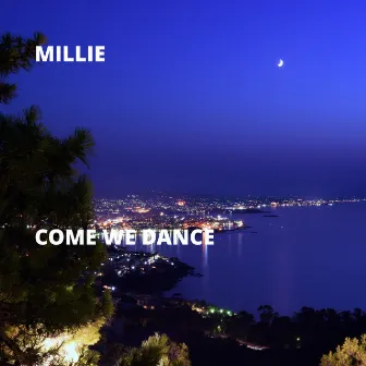 Come We Dance by Millie