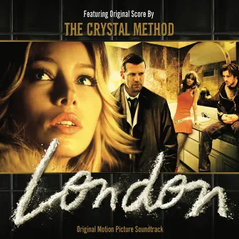 London (Original Motion Picture Soundtrack) by The Crystal Method