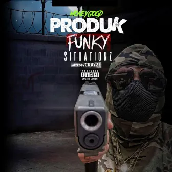 Funky Situationz by Produk MoneyGood