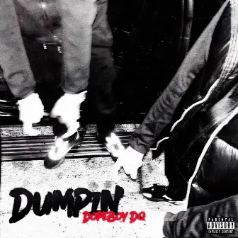 Dumpin' by DopeBoy DQ