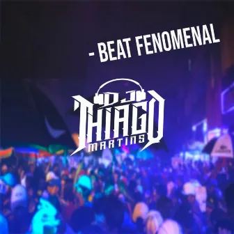 BEAT FENOMENAL by DJ Thiago Martins