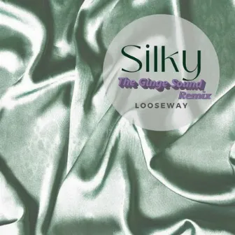 Silky (The Ginge Sound Remix) by Looseway