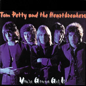 You're Gonna Get It! by Tom Petty and the Heartbreakers